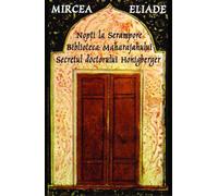Nopti la Serampore. Biblioteca Maharajahului. Secretul Doctorului Honigberger - Mircea Eliade