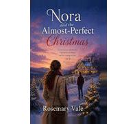 Nora and the Almost Perfect Christmas: A novel of second chances, Christmas tree farms, and the courage to stay
