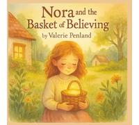 Nora and the Basket of Believing