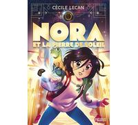 Cécile Lecan – Nora et la Pierre de Soleil – Roman junior – Broché
