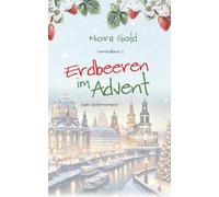 Nora-Gold-Sammelband 2: Erdbeeren im Advent - zwei Winterromane