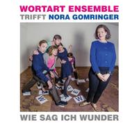 Nora Gomringer & Wortart - Wie Sag Ich Wunder