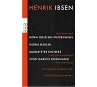 Nora oder Ein Puppenhaus. Hedda Gabler. Baumeister Solness. John Gabriel Borkman Ibsen, Henrik (Auteur)