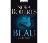 Nora Roberts Blau wie das Gluck (Poche)