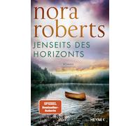 Nora Roberts Christiane Burkhardt Jenseits des Horizonts: Roman (Poche)