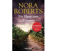 Nora Roberts Margarethe van Pée Ein Haus zum Träumen: Roman (Poche)