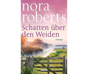 Nora Roberts Nina Heyer Schatten über den Weiden: Roman (Poche)