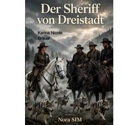 Nora Sim-Der Scheriff von Dreistadt Teil II Die Drei Brüder: Western