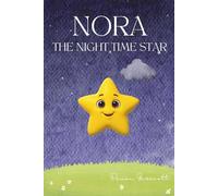 Nora the Night Time Star: a gentle and cute story for little dreamers wanting to feel safe at night