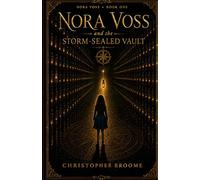 Nora Voss and the Storm-Sealed Vault: Book One of the Nora Voss Series