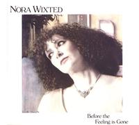 Nora Wixted - Before The Feeling is Gone