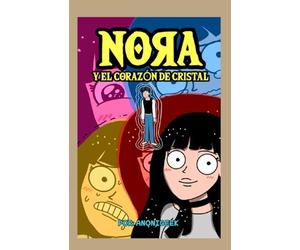 NORA Y EL CORAZÓN DE CRISTAL: Conoce el verdadero poder de tus emociones