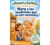 Nora y las medicinas que no son caramelos: Un cuento para aprender que los medicamentos solo se toman con un adulto