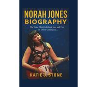 Norah Jones Biography: The Voice That Redefined Jazz and Pop for a New Generation