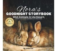 Nora's Goodnight Storybook with Animals in the Desert: A Personalized Bedtime Book for Nora, Soothing Rhymes, Desert Animals & 20 Screen-Free Sleep Activities
