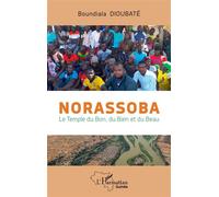 Norassoba Le temple du Bon, du Bien et du Beau - Boundiala Dioubaté - L'harmattan - broché - Essai