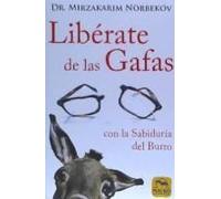 Norbekov, M: Libérate De Las Gafas : Gracias Al Método De La