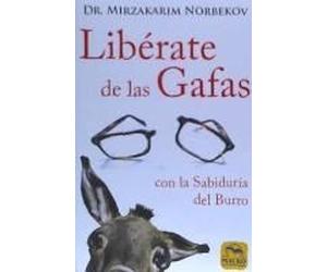 Norbekov, M: Libérate De Las Gafas : Gracias Al Método De La