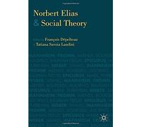 Norbert Elias And Social Theory