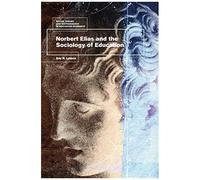 Norbert Elias And The Sociology Of Education