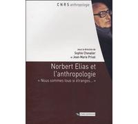 Norbert Elias Et L'anthropologie - Nous Sommes Tous Si Étranges
