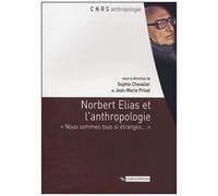 Norbert Elias Et L'anthropologie - Nous Sommes Tous Si Étranges