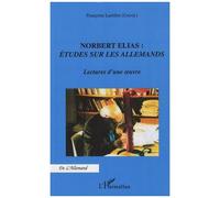 Norbert Elias : Etudes Sur Les Allemands - Lectures D'une Oeuvre