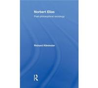 Norbert Elias - Kilminster Richard University of Leeds UK - Taylor amp Francis Ltd - Livre en Anglais - Paperback Kilminster Richard University of Leeds UKKilminster Richard University of Leeds UK (Au