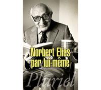 Norbert Elias par lui-même - Norbert Elias - Hachette Pluriel Reference - Poche - Essai