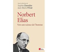 Norbert Elias. Vers une science de l'homme
