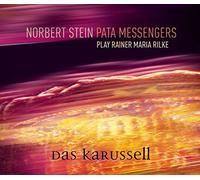 Norbert Stein PATA MESSENGERS - Norbert Stein Pata Messengers Play Rainer Maria Rilke DAS KARUSSELL [Import]