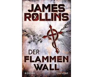 Norbert Stöbe James Rollin Der Flammenwall: Roman (SIGMA Force, Band 14 (Poche)