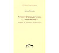 Norbert Wiener, le Golem et la cybernétique: Eléments de fantastique technologique