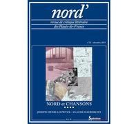 Nord et chansons Nord' n° 72 - décembre 2018. Joseph-Henri Louwyck - Claude Daubercies - Stephane Hirschi - Societe De Litterature Du Nord - broché - Revue