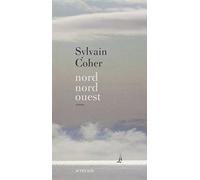 Nord-nord-ouest Sylvain Coher (Auteur)