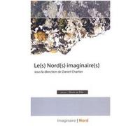 Nord(s) imaginaire(s) Daniel Chartier (Auteur)