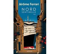 Nord Sentinelle Contes de l'indigène et du voyageur - Jérôme Ferrari - Actes sud - broché - Roman