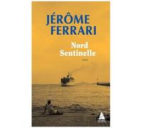 Nord Sentinelle - Contes De L'indigène Et Du Voyageur