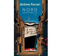 Nord Sentinelle Contes de l'indigène et du voyageur - Jérôme Ferrari - Actes sud - broché - Roman