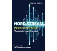 Nord Stream Pipelines under attack: The untold scientific story