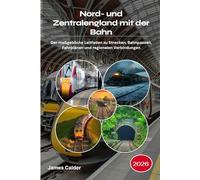 Nord- und Zentralengland mit der Bahn 2026: Der maßgebliche Leitfaden zu Strecken, Bahnpassen, Fahrplänen und regionalen Verbindungen