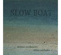 Slow Boat/Thomas Nordhausen & Stefan Michalke