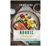 Nordic Cookbook: 70 Easy Recipes For Danish Pastry Swedish Meatballs And Traditional Dishes From Scandinavia