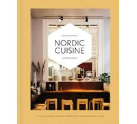 Nordic Cuisine Copenhagen (E): A visual journey through Copenhagen's contemporary cuisine