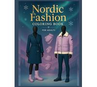 Nordic Fashion Coloring Book: A Stylish and Trendy Scandi Streetwear Fashion Coloring Book for Adults | Relaxing Street Fashion Designs to Color for Creativity & Fun