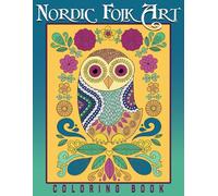 Nordic Folk Art Coloring Book: Attractive Coloring Pages With Scandinavian-Inspired Floras, Birds, Trees, and Foxs For Kids Teens, And Adults To Reduce Stress