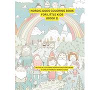 Nordic Gods Coloring Book for Little Kids (Book 1): Mythical Coloring Adventures Featuring 72 Child-Friendly Nordic Gods
