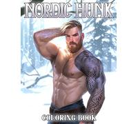 Nordic Hunk Coloring Book: Hot Men Coloring Pages with Strength, Mystery, and Masculine Energy Illustrations for Adults and Teens Stress Relief and Fun