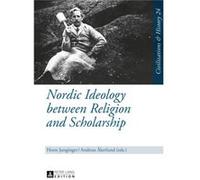 Nordic Ideology Between Religion And Scholarship (Zivilisationen & Geschichte / Civilizations & History / Civilisations & Histoire) (Hardcover) Horst Junginger, Andreas Akerlund (Auteur)