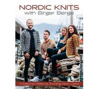 Nordic Knits with Birger Berge: Traditional Patterns, Exciting New Looks